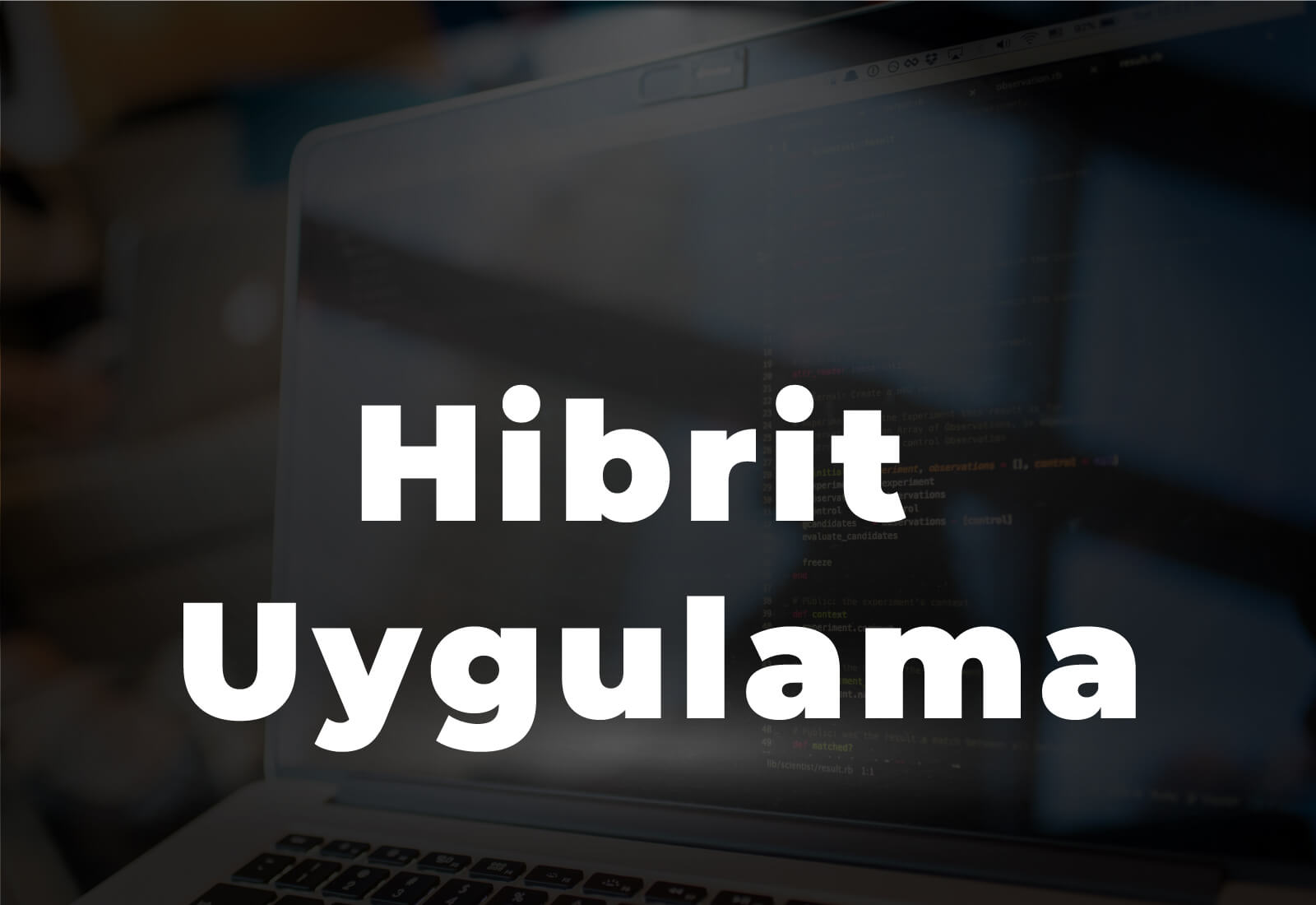 Hibrit Uygulama Nedir?