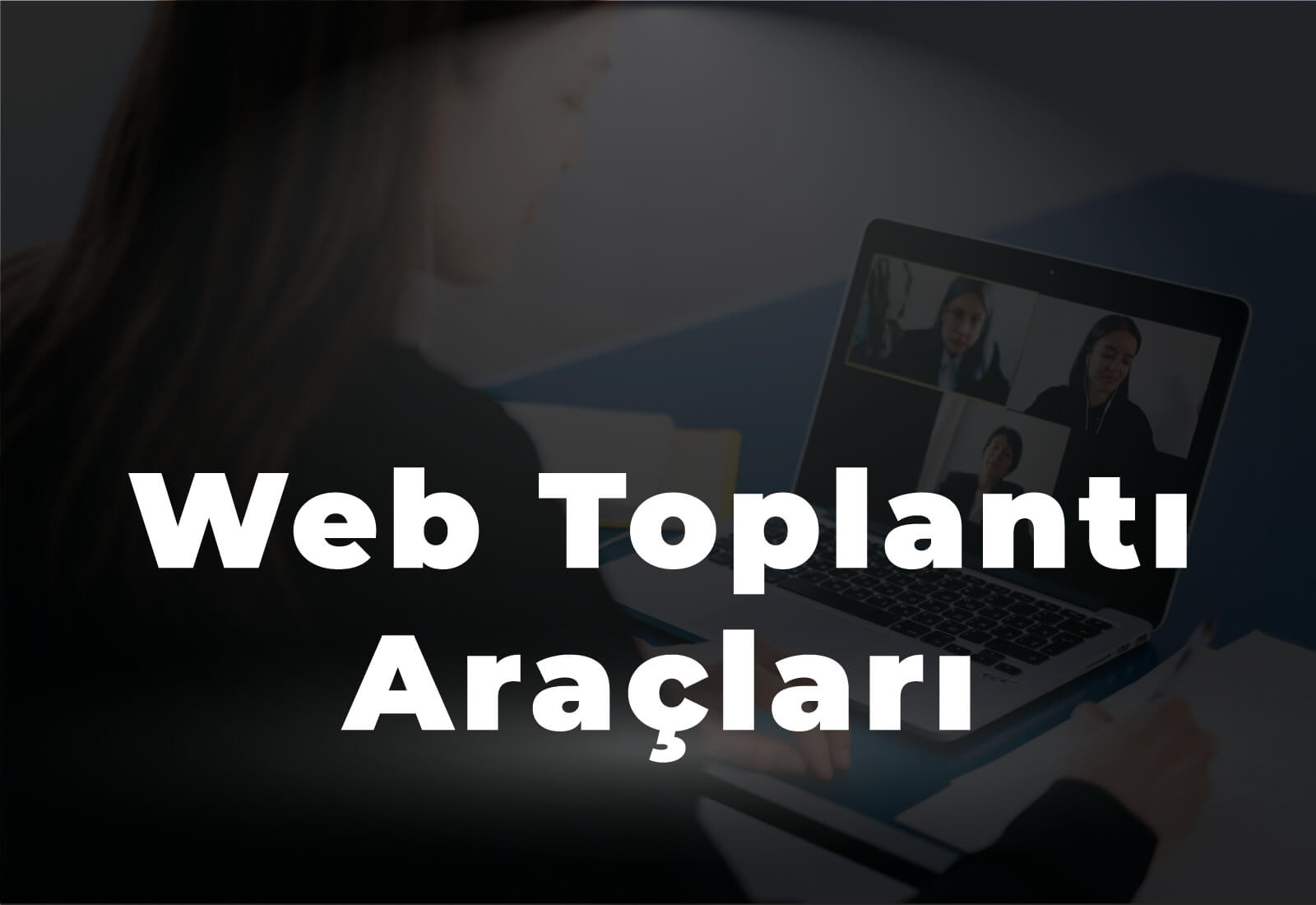 Web Toplantı Araçları Nelerdir?