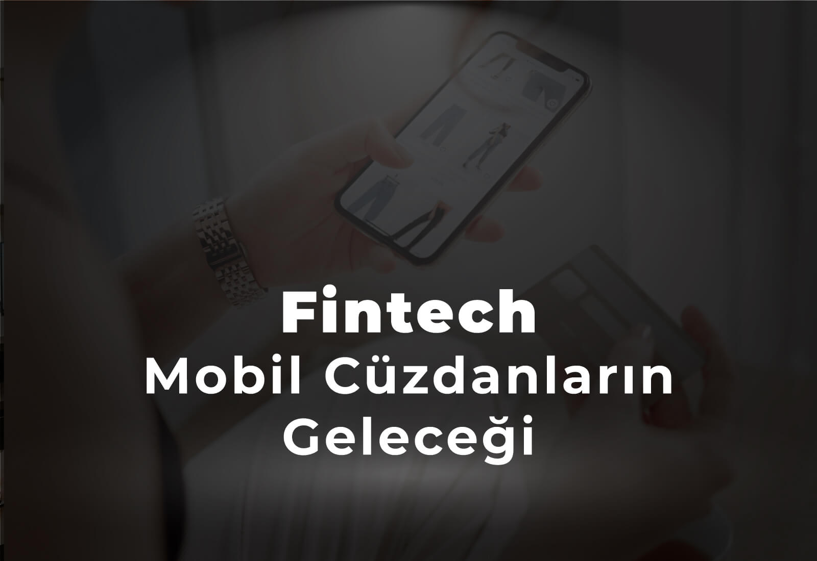 Fintech: Mobil Cüzdanların Geleceği
